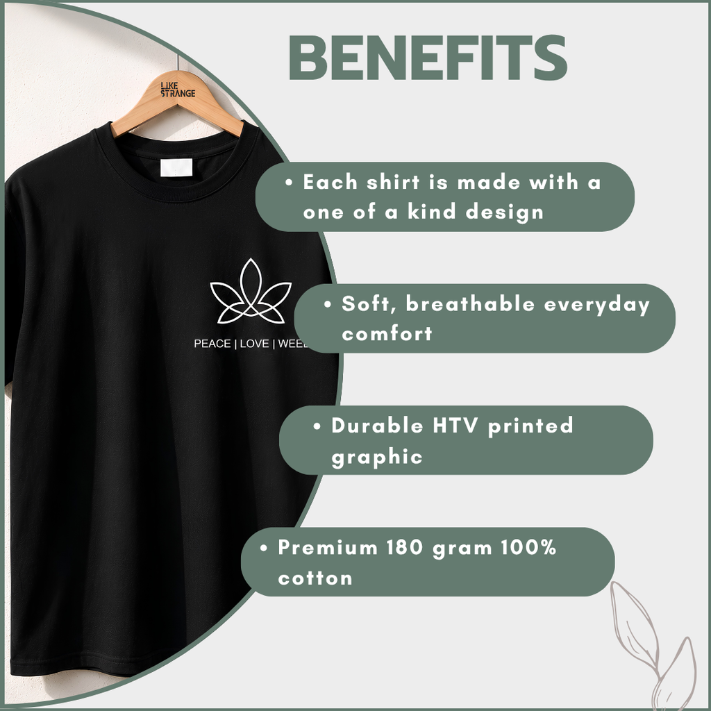Like Strange Unisex T-shirts - Peace Love Weed